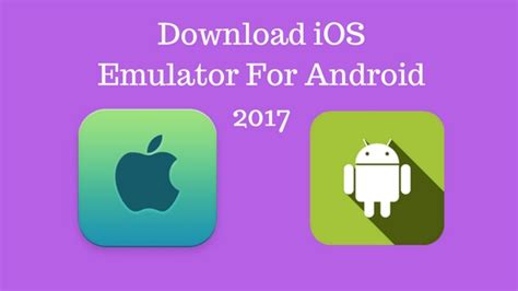 Ios Emulator For Android To Run Ios Apps On Android