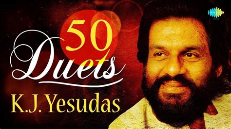 top 50 duets of k j yesudas s janaki p susheela p leela one stop jukebox malayalam hd