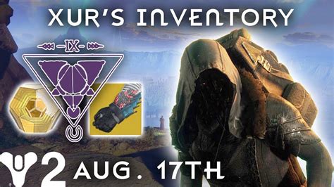 Destiny 2 Xur Inventory And Location August 17th Exotic Gear Fated