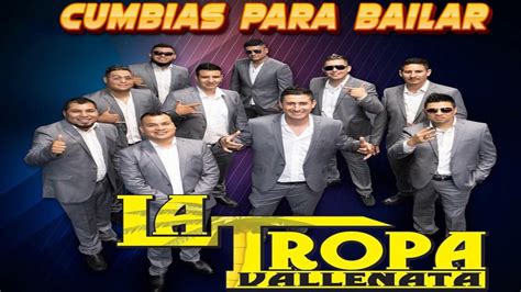 La Tropa Vallenata Sus Exitos La Tropa Vallenata Cumbias Para Bailar