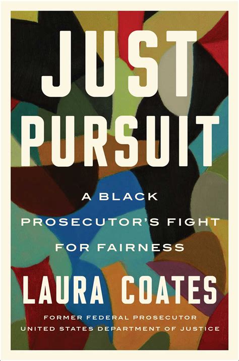 Just Pursuit A Black Prosecutors Fight For Fairness By Laura Coates