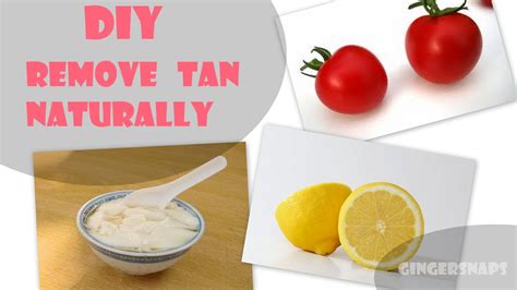 Diy How To Remove Tan Naturally Gingersnaps