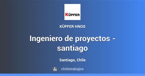 Ingeniero De Proyectos Santiago Santiago Chiletrabajos