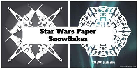 Make Your Own Star Wars Paper Snowflakes Chip And Company