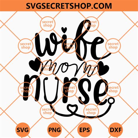 Wife Mom Nurse Svg My Wife Is A Nurse Svg My Mom Is A Nurse Svg Svg Secret Shop