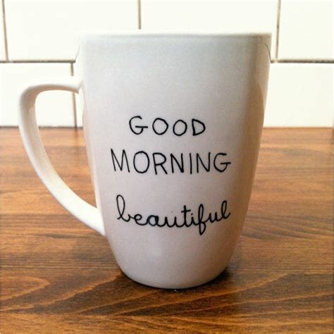 Good Morning Beautiful Quote Coffee Mug From Hellolovehello