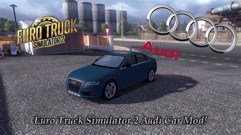Euro Truck Simulator 2 Best Car Mod - Euro Truck Simulator 2 Amazing Audi Car Mod! (Drive An Actual Car In