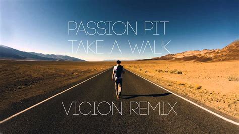 Passion Pit - Take A Walk (Vicion Remix) - YouTube
