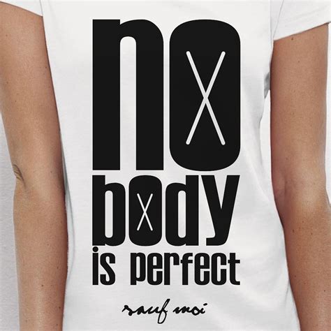 Tshirt Femme No Body Is Perfect Sauf Moi