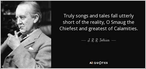 J R R Tolkien Quote Truly Songs And Tales Fall Utterly Short Of The