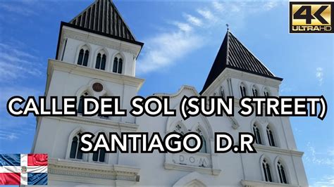 Calle Del Sol Sun Street Santiago Dominican Republic☀️🏢🇩🇴4🚖🛫 Youtube