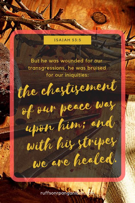 But He Was Wounded For Our Transgressions He Was Bruised For Our