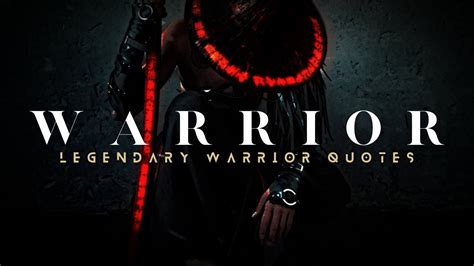 The Impact Of Warrior Quotes On Your Life 50 Warrior Quotes To Help