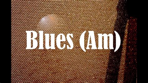 A Minor Blues Backing Track Quist Youtube