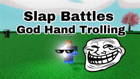 Slap Battles God Hand Trolling Youtube