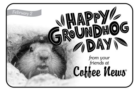 109 Ground Hog Day 2 Coffee News