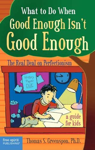 What To Do When Good Enough Isnt Good Enough By Greenspon Thomas S
