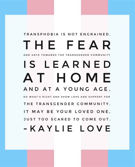 Transphobia Is Learned At Home Transgender Quotes Pinterest