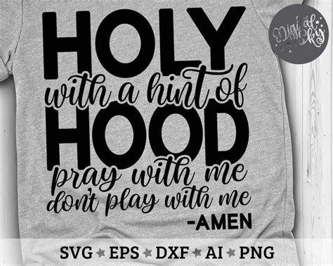 Holy With A Hint Of Hood Svg Pray With Me Dont Play With Etsy
