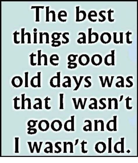 funny memes jokes the good old days i party getting old looking back sarcasm favorite