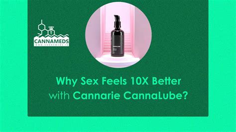 Why Sex Feels 10x Better With Cannarie Cannalube Cannameds India