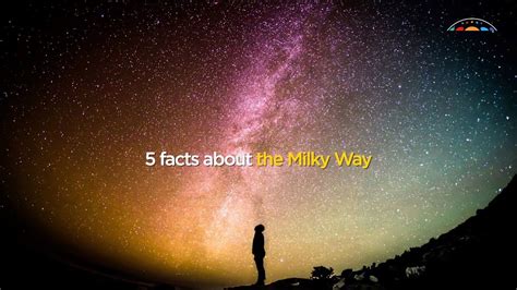 5 Facts About The Milky Way Youtube