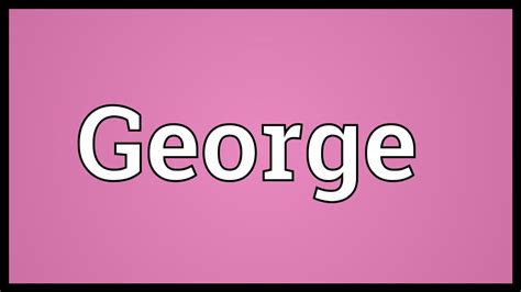 George Meaning Youtube