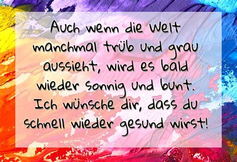Jeder freut sich in dieser schweren zeit darüber. WhatsApp Genesungswünsche und Sprüche