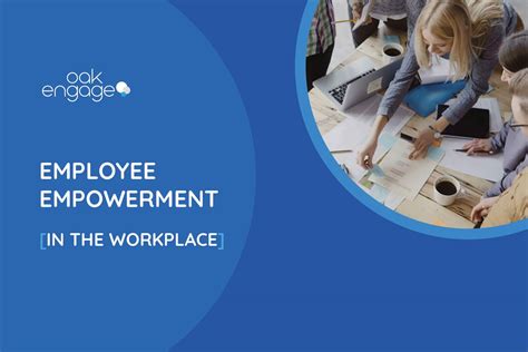 Employee Empowerment In The Workplace Oak Engage