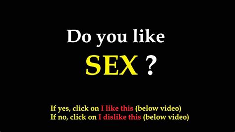 Do You Like Sex Youtube
