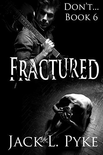 Fractured A Gay Thriller Dont Book 6 Kindle Edition By Pyke