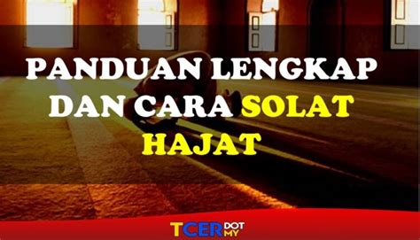 Sholat hajat adalah sholat sunnah yang dilakukan oleh seorang muslim saat memiliki hajat atau keinginan tertentu dan ingin diwujudkan allah swt. PANDUAN LENGKAP TATACARA SOLAT HAJAT DALAM ISLAM - TCER.MY