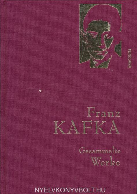Franz Kafka Gesammelte Werke Nyelvkönyv Forgalmazás Nyelvkönyvbolt