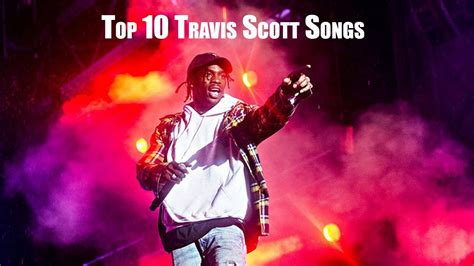 Top 10 Travis Scott Youtube