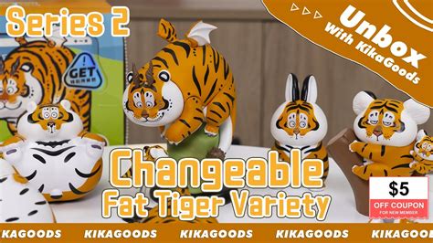 Unbox With Kikagoods Changeable Panghu Fat Tiger Variety Series