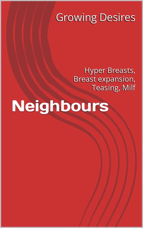 Neighbours Hyper Breasts Breast Expansion Teasing Milf By Growing