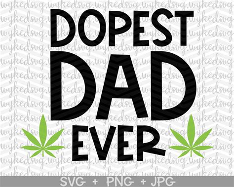 Worlds Dopest Dad Svg Fathers Day Svg Dope Dad Svg Cannabis Etsy