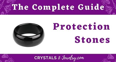 Protection Stones Meanings Properties And Powers A Complete Guide