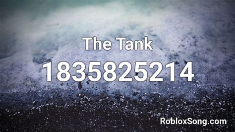The Tank Roblox Id Roblox Music Codes