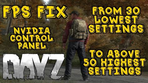 How To Improve Your Fps In Dayz Standalone Using The Nvidia Control