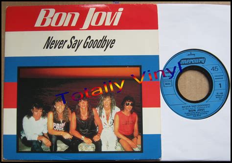 Totally Vinyl Records Bon Jovi Never Say Goodbyeshot Through The