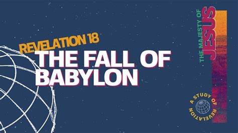 Redemption Church Delray Beach The Fall Of Babylon Revelation 18