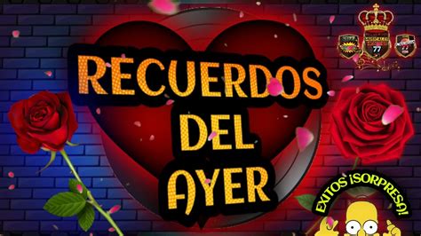 Recuerdos Del Ayer ️ Exitos Originales Youtube Music