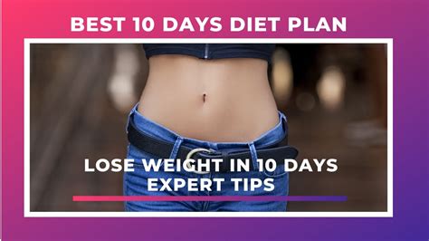 How To Lose Weight In 10 Days Expert Tips And A 10 Day Diet Plan Youtube