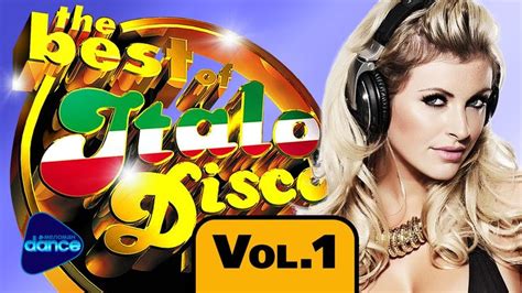 The Best Of Italia Disco Vol 1 Various Artists Djs And Dance Hits