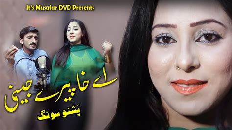 Farah Khan Ay Khaperay Jinay Pashto Song 2021 Pashto Song Pashto Hd Song Pashto Songs