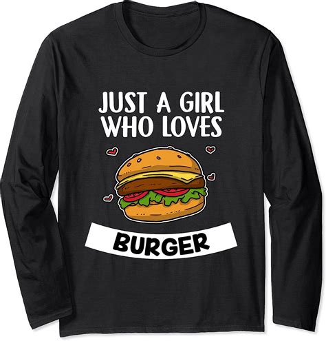 just a girl who loves burger cute cheese burger lover long sleeve t shirt uk fashion