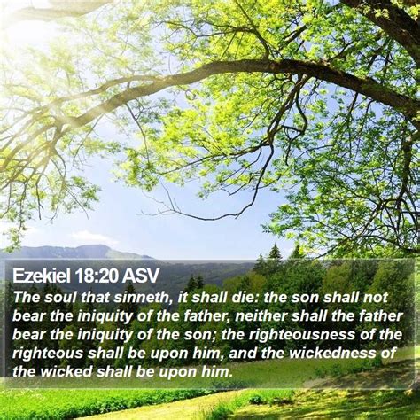 Ezekiel 1820 Asv The Soul That Sinneth It Shall Die The Son