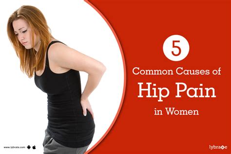 5 Common Causes Of Hip Pain In Women By Dr Gautam Das Lybrate