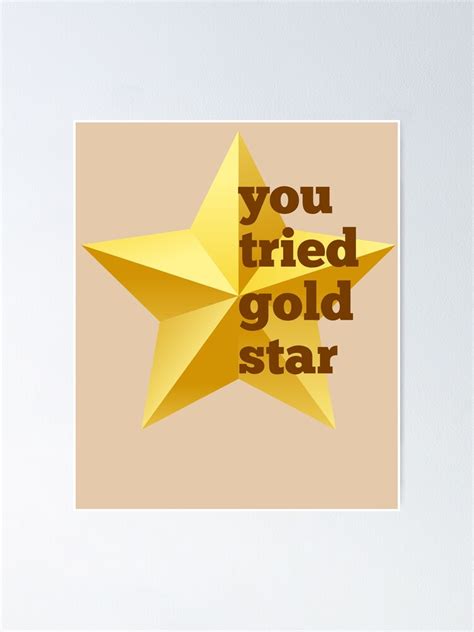 You Tried Gold Star Poster For Sale By Pinkpandastudio Redbubble